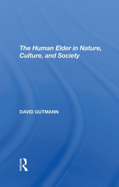 Book cover of: Human Elder In Nature, Culture, And Society. By: David Gutmann