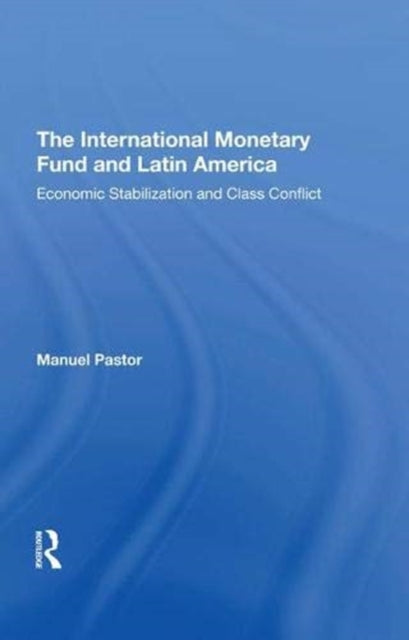 Book cover of: International Monetary Fund And Latin America. By: Manuel Pastor