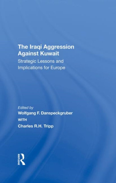 Book cover of: Iraqi Aggression Against Kuwait. By: Wolfgang F. Danspeckgruber