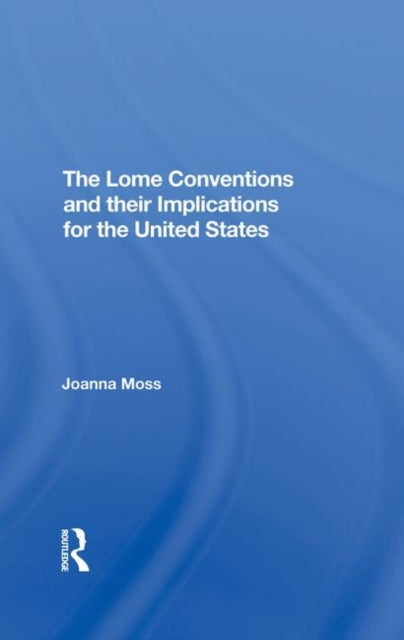 Book cover of: Lome Conventions And Their Implications For The United States. By: Joanna Moss