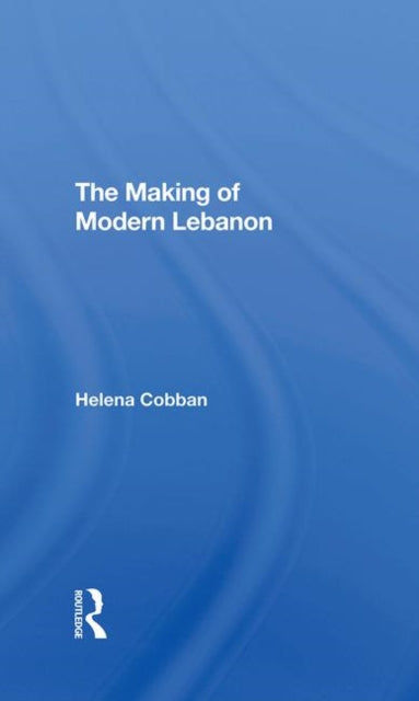 Book cover of: Making Of Modern Lebanon. By: Helena Cobban