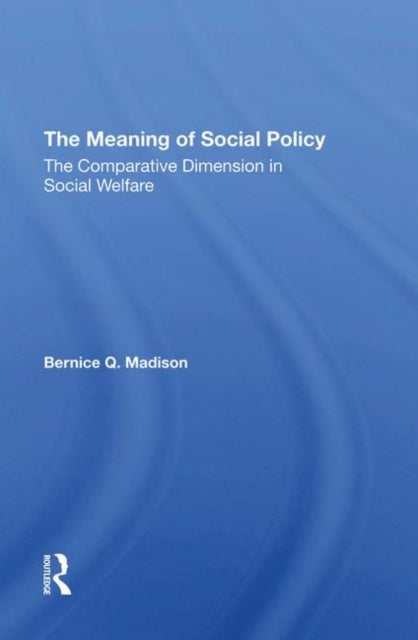 Book cover of: Meaning Of Social Policy. By: Bernice Q. Madison