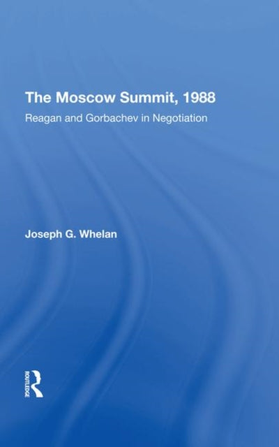 Book cover of: Moscow Summit, 1988. By: Joseph G. Whelan