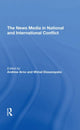Book cover of: News Media In National And International Conflict. By: Andrew Arno