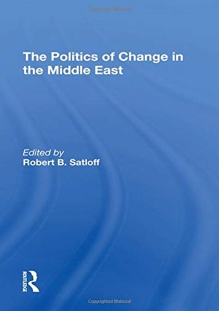 Book cover of: Politics Of Change In The Middle East. By: Robert B. Satloff
