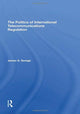 Book cover of: Politics Of International Telecommunications Regulation