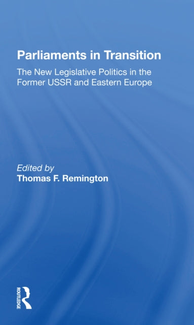 Book cover of: Parliaments In Transition. By: Thomas F. Remington