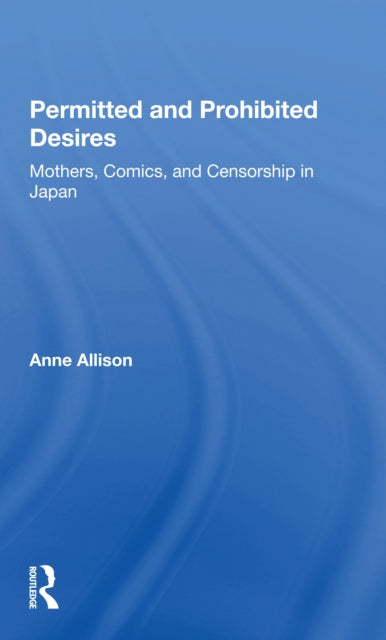 Book cover of: Permitted And Prohibited Desires. By: Anne Allison