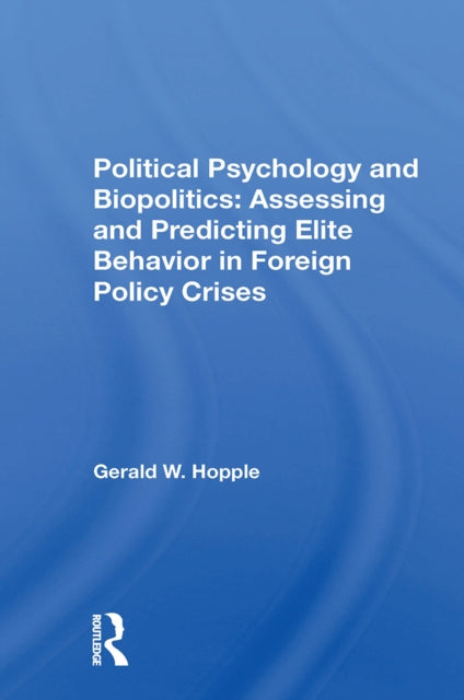 Book cover of: Political Psychology And Biopolitics. By: Gerald W. Hopple