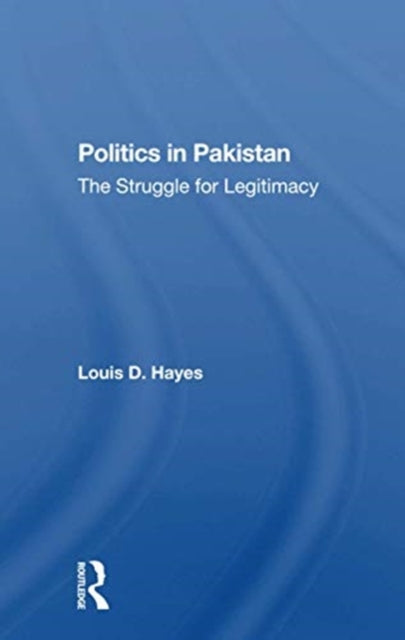 Book cover of: Politics In Pakistan. By: Louis D. Hayes