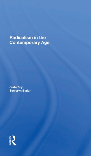 Book cover of: Radicalism In The Contemporary Age, Volume 1. By: Seweryn Bialer