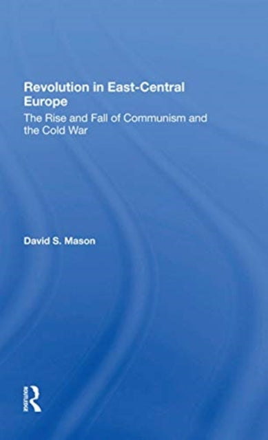Book cover of: Revolution In Eastcentral Europe. By: David S. Mason