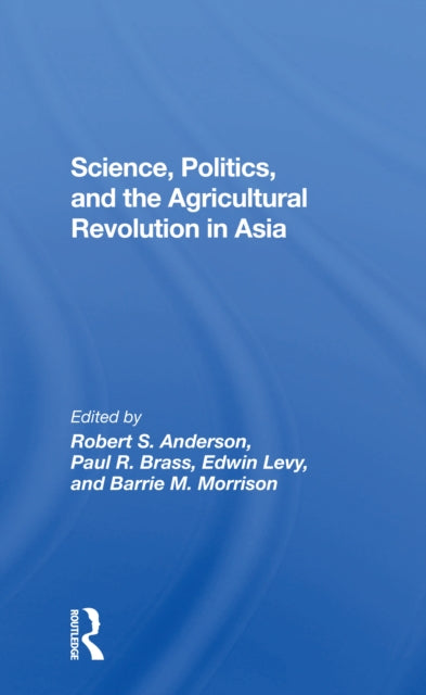 Book cover of: Science, Politics, And The Agricultural Revolution In Asia. By: Anderson, Robert S.