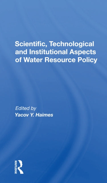 Book cover of: Scientific, Technological And Institutional Aspects Of Water Resource Policy. By: Yacov Y Haimes