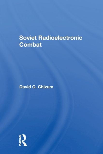 Book cover of: Soviet Radioelectronic Combat. By: David G. Chizum