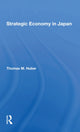 Book cover of: Strategic Economy In Japan. By: Thomas M Huber