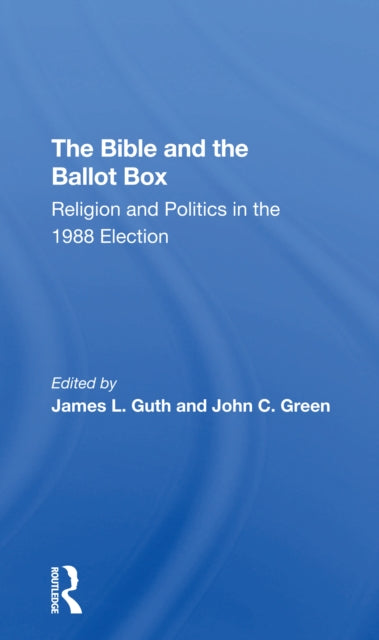 Book cover of: Bible And The Ballot Box. By: James L. Guth