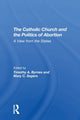 Book cover of: Catholic Church And The Politics Of Abortion. By: Timothy Byrnes