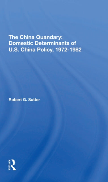 Book cover of: China Quandary. By: Robert G. Sutter