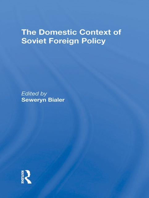 Book cover of: Domestic Context Of Soviet Foreign Policy