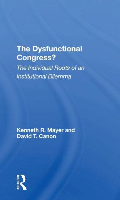Book cover of: Dysfunctional Congress?. By: Kenneth R. Mayer