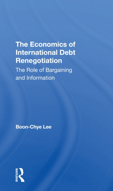 Book cover of: Economics Of International Debt Renegotiation. By: Boon-Chye Lee