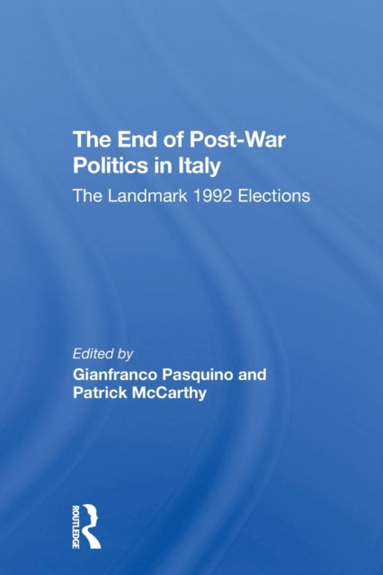 Book cover of: End Of Postwar Politics In Italy. By: Gianfranco Pasquino