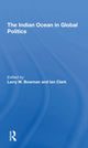 Book cover of: Indian Ocean In Global Politics. By: Larry W. Bowman