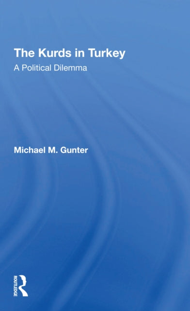 Book cover of: Kurds In Turkey. By: Michael M. Gunter