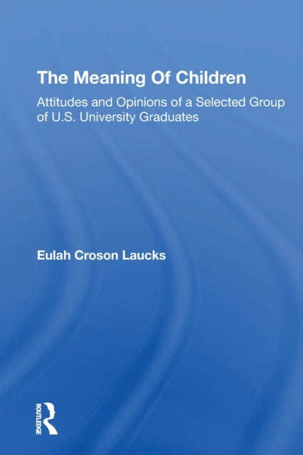 Book cover of: Meaning Of Children. By: Eulah Laucks