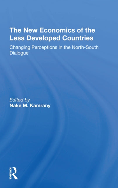 Book cover of: New Economics Of The Less Developed Countries. By: Nake M. Kamrany