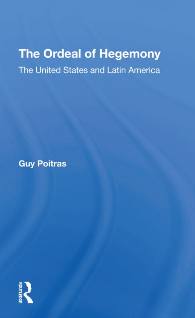 Book cover of: Ordeal Of Hegemony. By: Guy Poitras