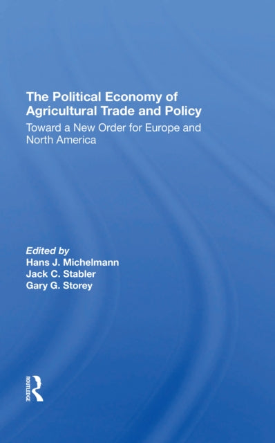 Book cover of: Political Economy Of Agricultural Trade And Policy. By: Hans J Michelmann