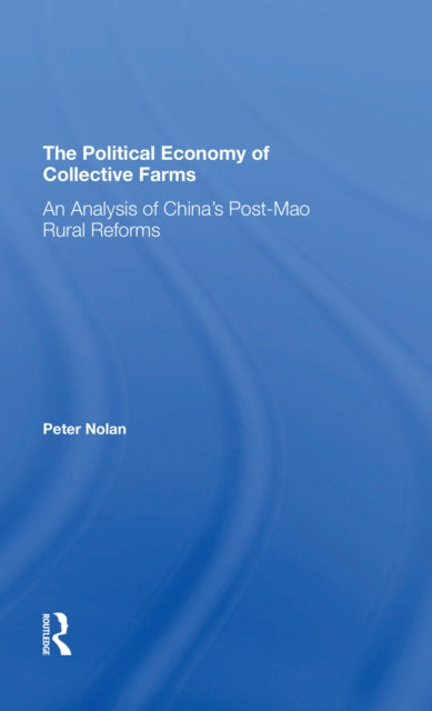 Book cover of: Political Economy Of Collective Farms. By: Peter Nolan