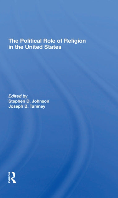 Book cover of: Political Role Of Religion In The United States. By: Stephen D. Johnson