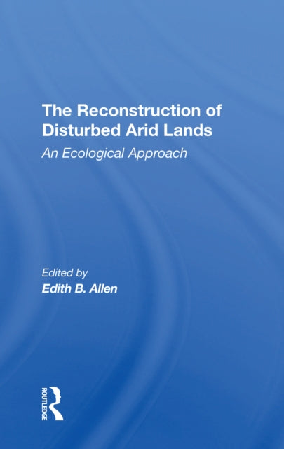 Book cover of: Reconstruction Of Disturbed Arid Lands. By: Edith B. Allen