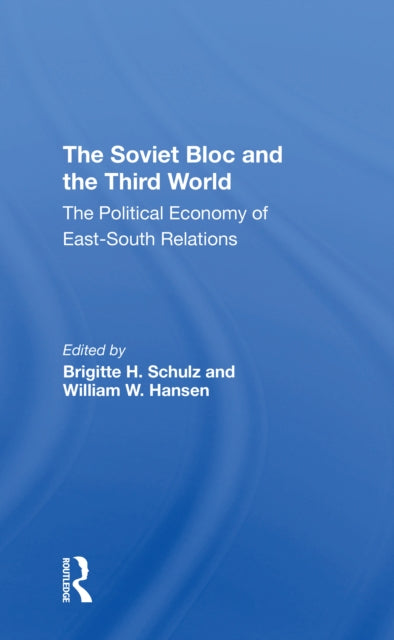 Book cover of: Soviet Bloc And The Third World. By: Brigitte Schulz