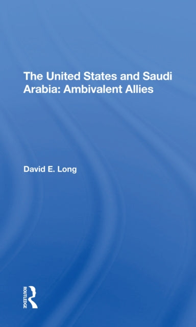Book cover of: United States And Saudi Arabia. By: David E. Long