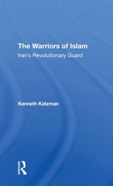 Book cover of: Warriors Of Islam. By: Kenneth Katzman