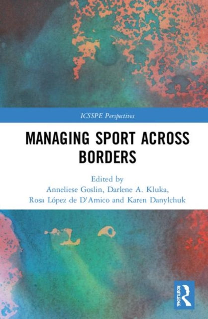 Book cover of: Managing Sport Across Borders. By: A. E. Goslin