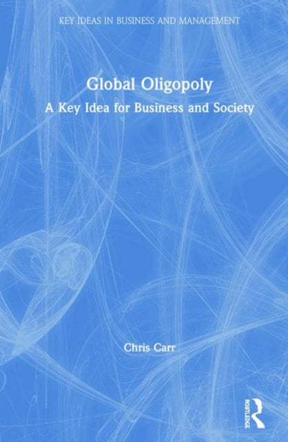 Book cover of: Global Oligopoly. By: Chris Carr