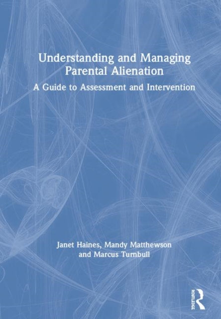 Book cover of: Understanding and Managing Parental Alienation. By: Janet Haines