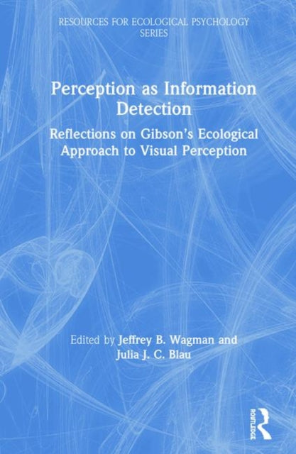 Book cover of: Perception as Information Detection. By: Jeffrey B. Wagman