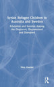 Book cover of: Syrian Refugee Children in Australia and Sweden. By: Nina Maadad