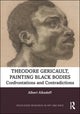 Book cover of: Theodore Gericault, Painting Black Bodies. By: Albert Alhadeff