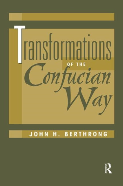 Book cover of: Transformations Of The Confucian Way. By: John Berthrong