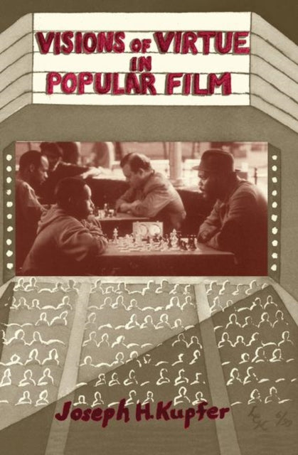 Book cover of: Visions Of Virtue In Popular Film. By: Joseph Kupfer