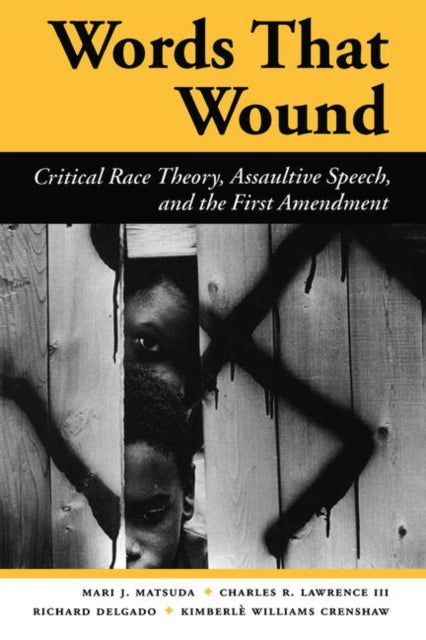 Book cover of: Words That Wound. By: Mari J. Matsuda