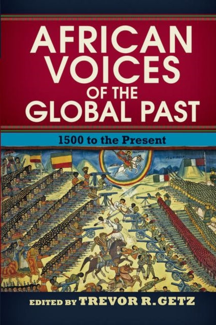 Book cover of: African Voices of the Global Past. By: Trevor R. Getz