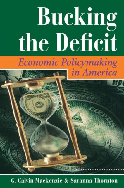 Book cover of: Bucking The Deficit. By: G. Calvin Mackenzie